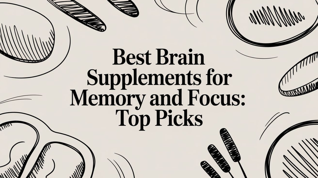 Best brain supplements for memory and focus: top picks