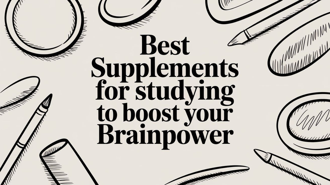 Best Supplements For Studying To Boost Your Brainpower