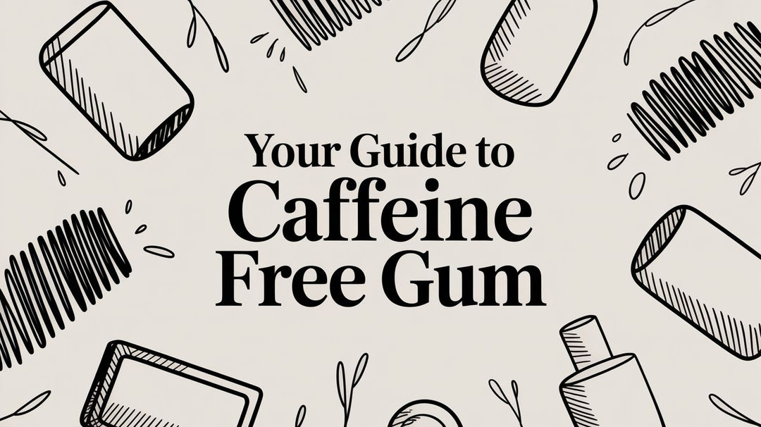 Your Guide to Caffeine Free Gum