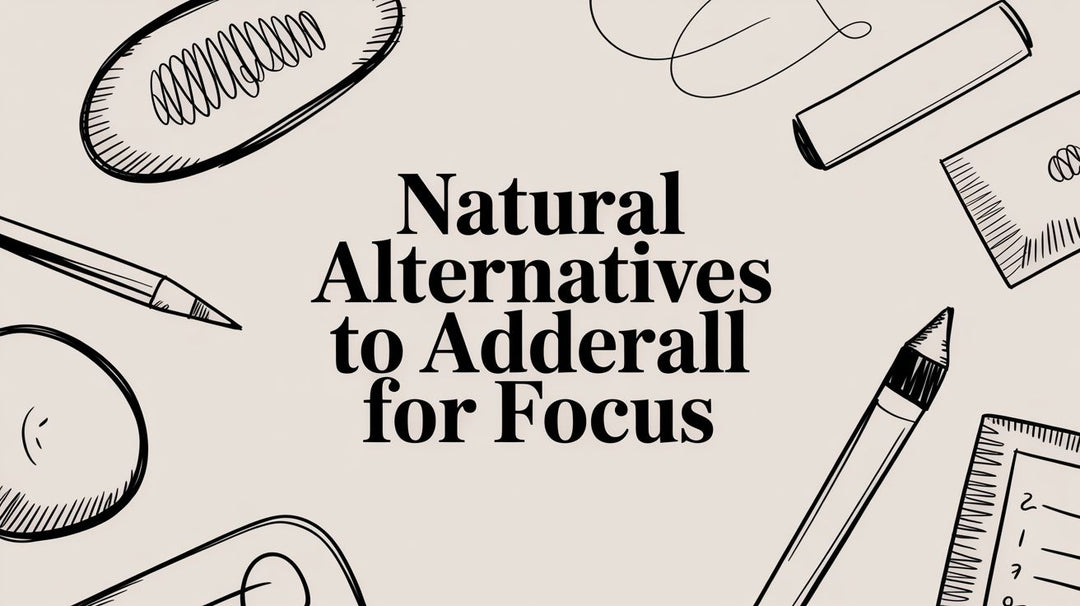Natural Alternatives to Adderall for Focus
