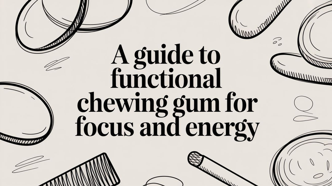 A Guide to Functional Chewing Gum for Focus and Energy