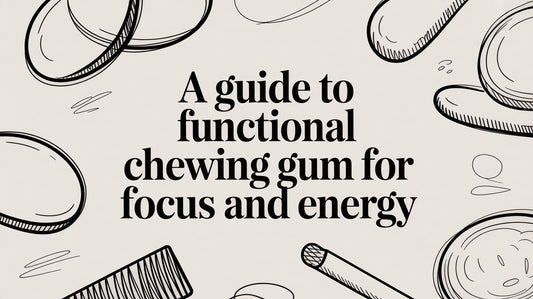 A Guide to Functional Chewing Gum for Focus and Energy