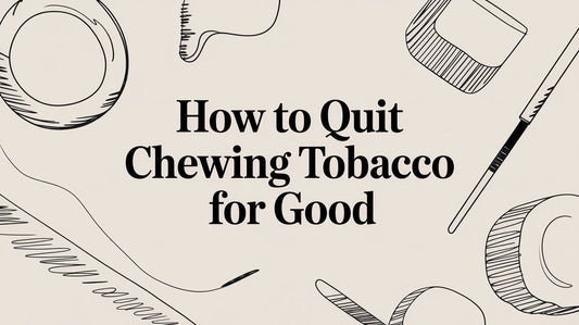 How to Quit Chewing Tobacco for Good