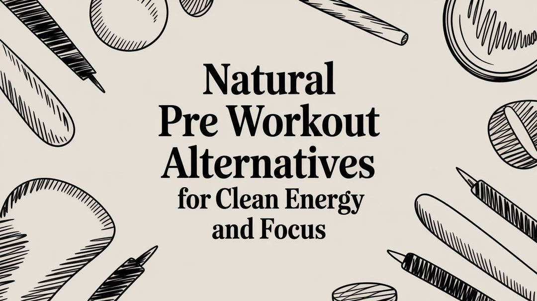 Natural Pre Workout Alternatives for Clean Energy and Focus