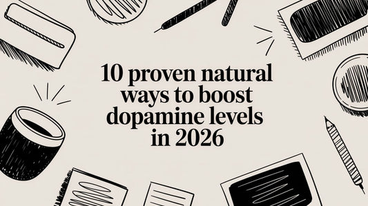 10 Proven Natural Ways to Boost Dopamine Levels in 2026