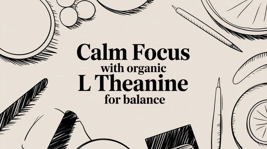 Calm Focus with organic l theanine for balance