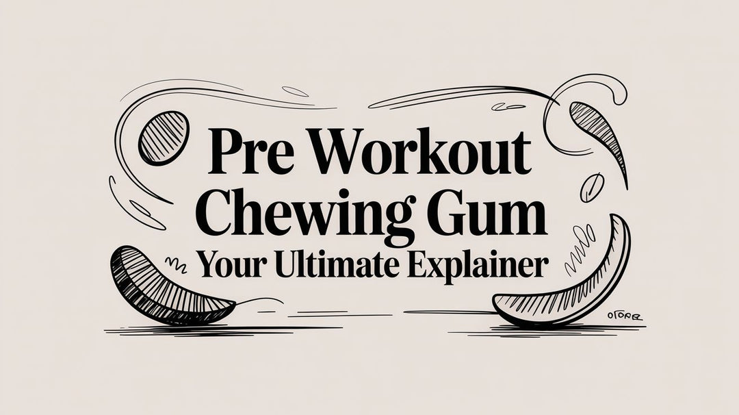 Pre Workout Chewing Gum Your Ultimate Explainer