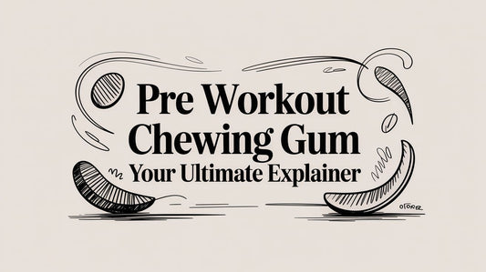Pre Workout Chewing Gum Your Ultimate Explainer